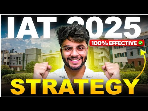 How to prepare for IAT 2025 | IISc Bangalore, IIT Madras, IISERs | Best Strategy