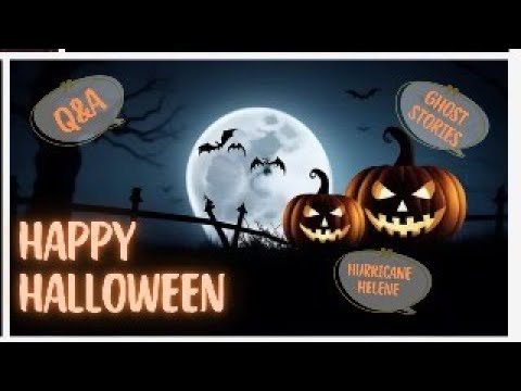 Halloween Event Special! Q&A, Ghost Stories, Update Hurricane Helene and much more