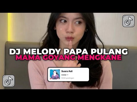 DJ MELODY PAPA PULANG MAMA GOYANG | MENGKANE  SOUND WINDAH JOGED BY IMAM SIDIK YANG KALIAN CARI!!!