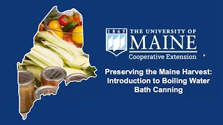 Preserving the Maine Harvest: Introduction to Boiling Water Bath Canning