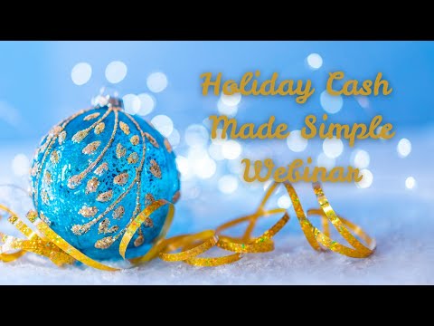 Holiday Cash Made Simple Webinar