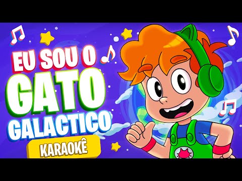 EU SOU GATO GALACTICO - KARAOKE DO GATO GALACTICO SHOW