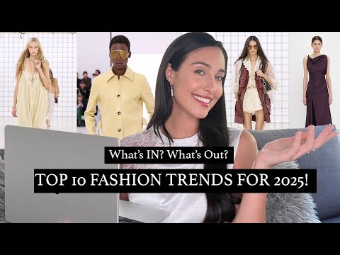 10 WEARABLE FASHION TRENDS FOR 2025, WHAT'S NEW? WHATS OLD?