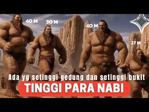 SETINGGI BUKIT!? inilah tinggi para Nabi mulai dari nabi Adam sampai nabi Muhammad saw