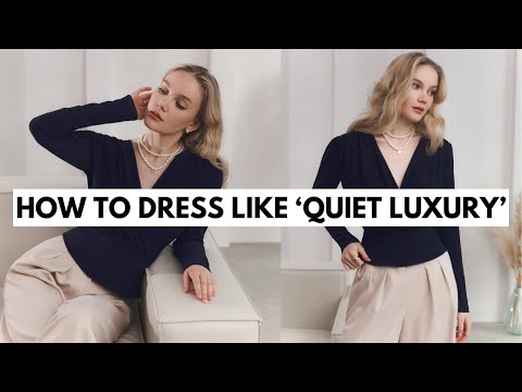 How to Dress like 'Quiet-Luxury' | Only 7 essentials you need!