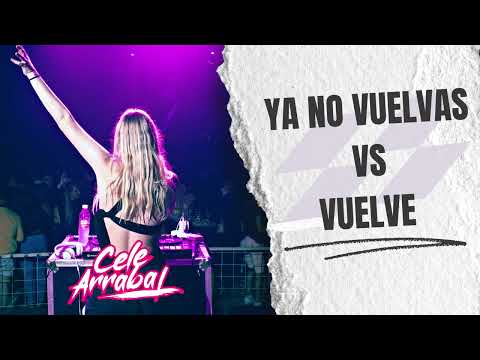 YA NO VUELVAS VS VUELVE - Remix Mash UP