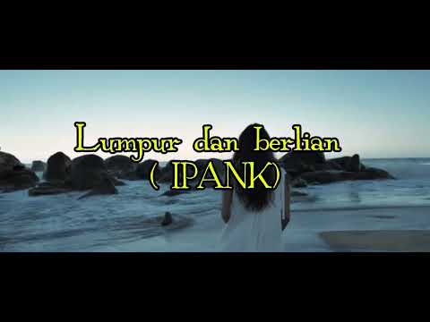 ipank lumpur dan berlian musik Mp4 Lagu Terbaik