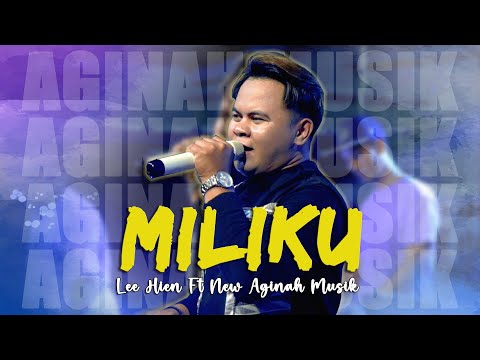 MILIKKU - LEE HIEN [NEW AGINAH MUSIK] Live Panggangsari - Cirebon