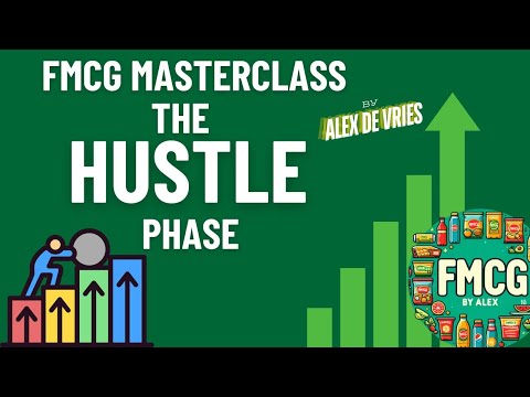 The Hustle Phase (FMCG by Alex)