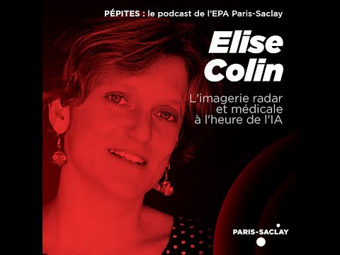 Episode 7 - Elise Colin : L'imagerie radar et médicale à l'heure de l'IA