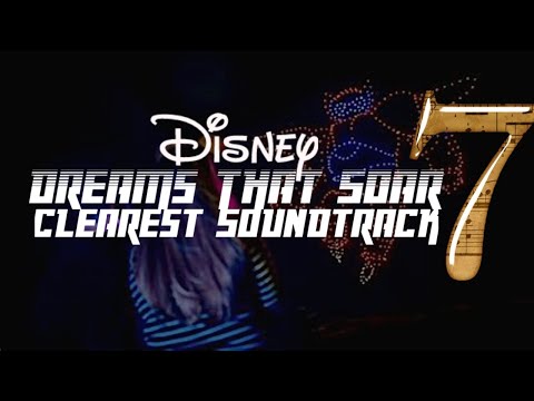 Disney Dreams That Soar Clearest Soundtrack - WDW Disney Springs