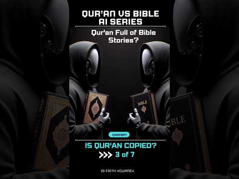 Qur’an Full of Bible Stories? AI ChatGPT Uncovers Hidden Insights! Quran VS Bible 3/6