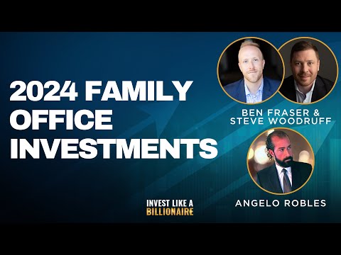 Inside Look: 2024 Family Office Investments feat. Angelo Robles