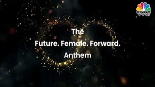 A Melody Paying Homage To Great Women Achievers: Presenting The Future. Female. Forward Anthem