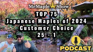 Top 25 Japanese Maples of 2024 Customer Choice #'s 25 - 1 | MrMaple Show Podcast