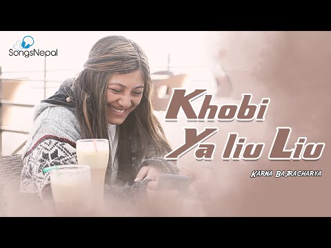 KHOBI YA LIU LIU - Karna Bajracharya | New Nepal Bhasa Song 2021 (Newari Song)