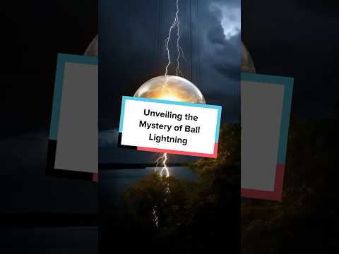 The Enigma of Ball Lightning Unveiled #shorts #sciencefacts