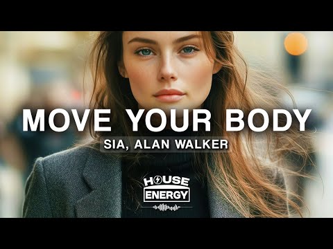 Sia - Move Your Body (Alan Walker Remix) [Lyrics]