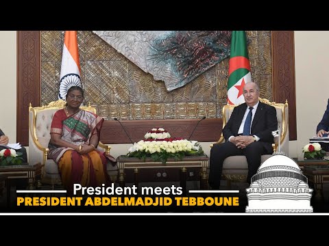 President Droupadi Murmu meets President Abdelmadjid Tebboune of Algeria