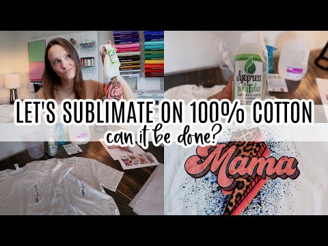 How to Sublimate on 100% Cotton