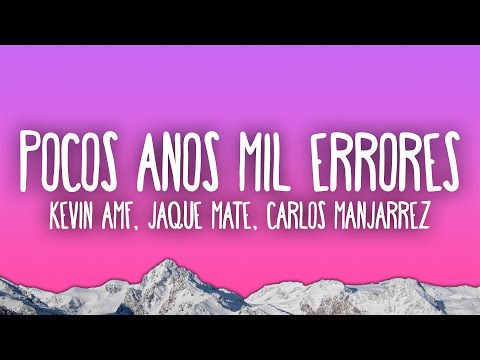 Kevin AMF, Jaque Mate, Carlos Manjarrez - Pocos Años Mil Errores