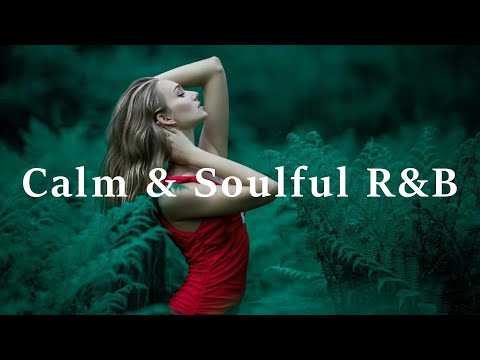 【Playlist】 Calm & Soulful R&B✨心地よいリラックスバラード