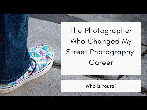 The Photographer Who Changed My Street Photography Career