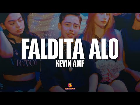 Kevin AMF - Faldita ALO || Vídeo con letra