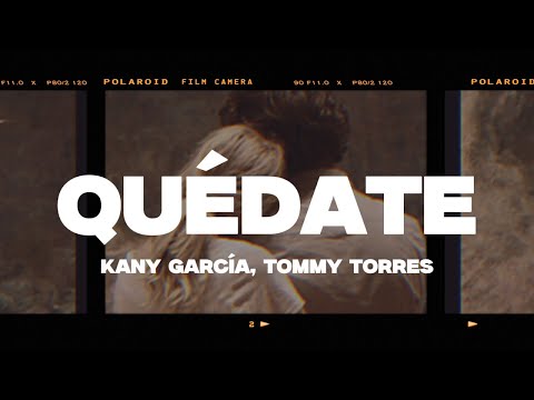 Kany García, Tommy Torres - Quédate (Letra/Lyrics)