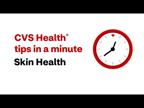 CVS Health Tips in a Minute: Skin Health