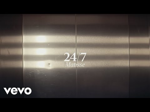 Matisse - 24/7 (Visualizer)