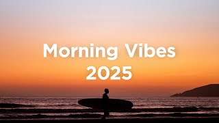 Morning Vibes 2025 ☀️ Chill House Mix