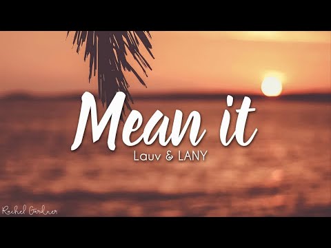 Lauv & LANY - Mean It (Lyrics)