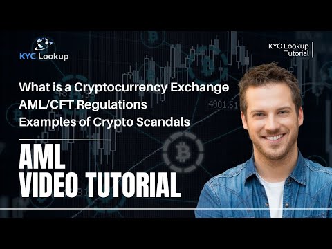 What is a Cryptocurrency Exchange | AML/CFT Regulations | Examples of Crypto Scandals