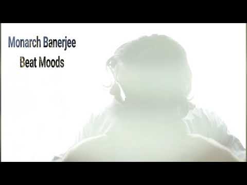 Monarch Banerjee - Beat moods