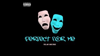 PUG Jay - “Perfect For Me” (Feat. BBE Space) [Official Audio]