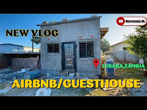 Showing OUR Guest House/Airbnb Progress So Far in Lusaka, Zambia 🇿🇲