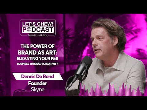 The Power of Brand as Art: Elevating Your F&B Business Through Creativity with Dennis De Rond