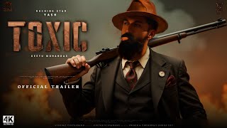 Toxic - Hindi Trailer : 2025 | Yash | Geetu Mohandas,Kiara Advani,Nayan Thara | Hindi Movie 2025