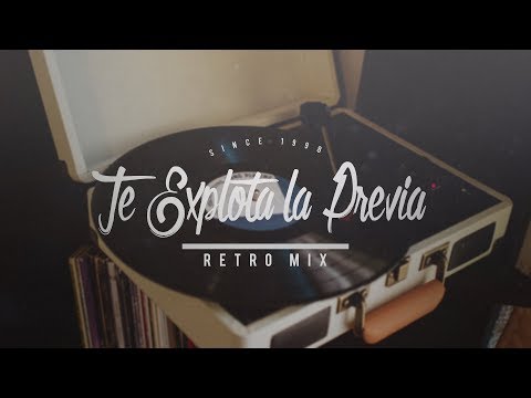 TE EXPLOTA LA PREVIA VOL. 13 - Retro Mix