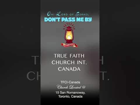 Don't Pass Me By Lord of Israel || TFCI-Canada #tfcicanada