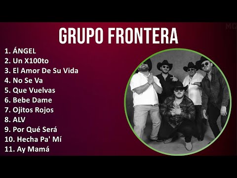 Grupo Frontera 2024 MIX Nuevas Canciones - ÁNGEL, Un X100to, El Amor De Su Vida, No Se Va