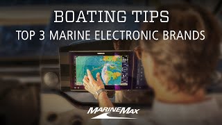 Boating Tips: Top 3 Marine Electronic Brands