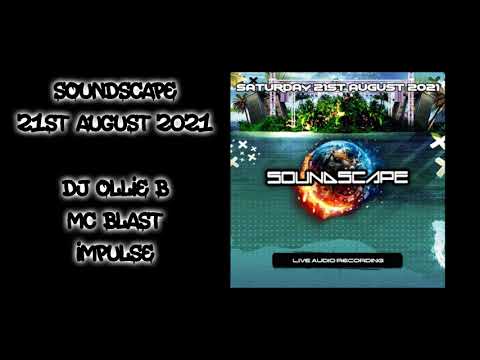 Sound Scape - 21st August 2021 - Dj Ollie B - Mc's Blast & Impulse