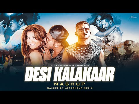 Desi Kalakaar (Mega Mashup) - Yo Yo Honey Singh | Love Dose | Desi Kalakar | Afterhour Music