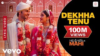 Dekhha Tenu - Dekhha Tenu (Lyric Video)