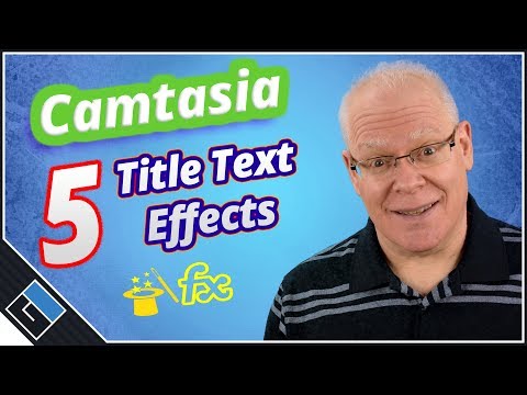 Camtasia Title Effects - Animated Motion and Kinetic Text