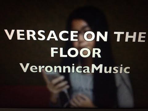 VERSACE ON THE FLOOR COVER - VeronnicaMusic