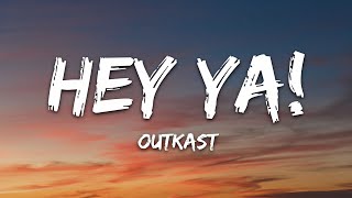 OutKast - Hey Ya! (Lyrics)