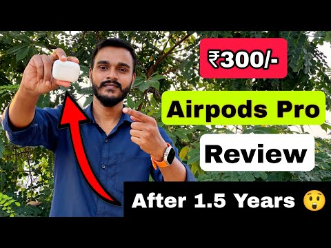 300 Rupees Airpods Pro Review after 1.5 Years | 1.5 Years ke baad Airpods me kya problem hua?